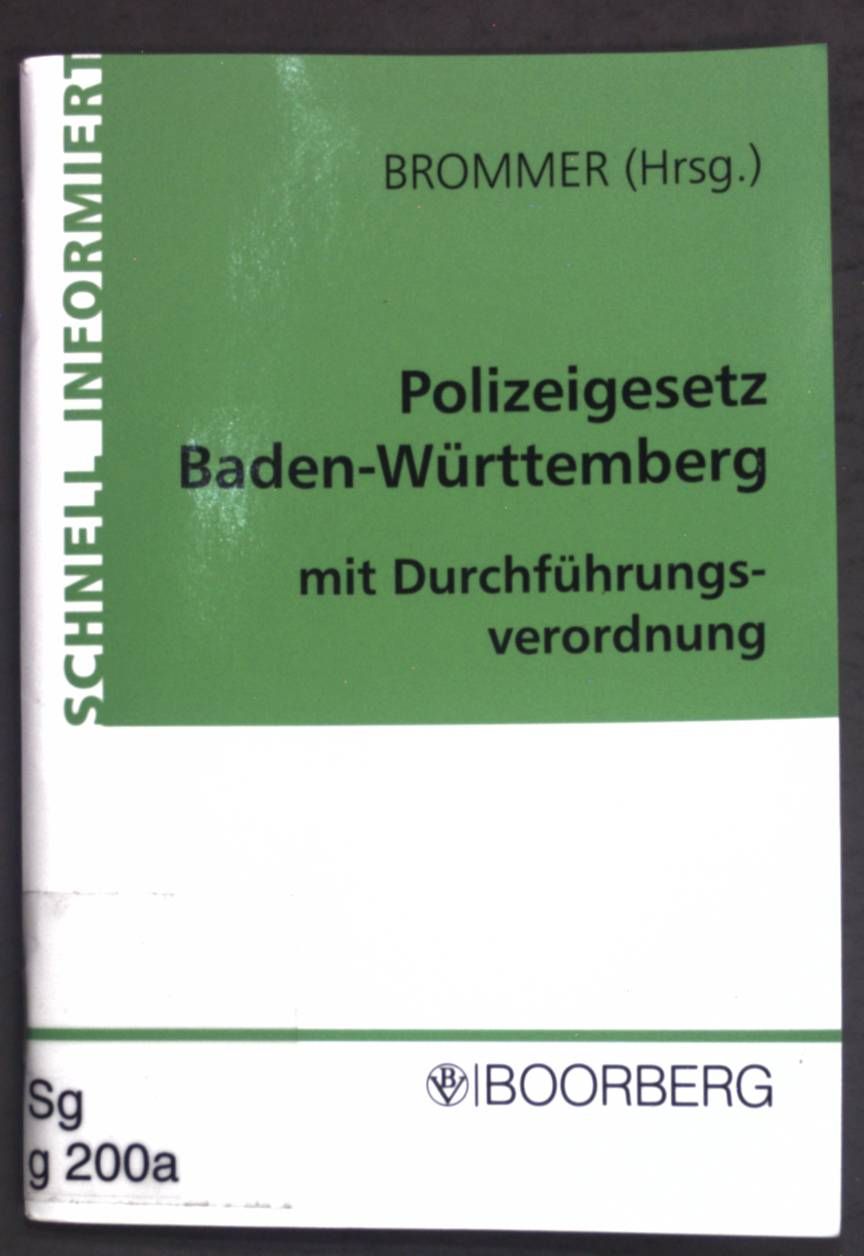 Polizeigesetz Baden-Württemberg - Mit Durchführungsverordnung zum Polizeigesetz - Textausgabe für Polizeibehörden und Polizeivollzugsdienst mit den zum 1. Januar 2005 in Kraft tretenden Änderungen