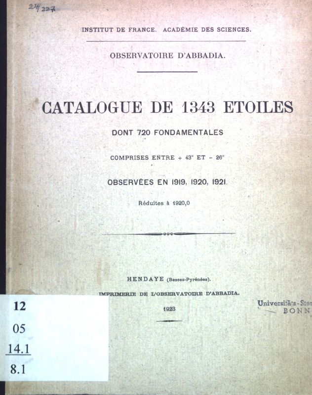 Catalogue de 1343 étoiles dont 720 fondamentales comprises entre +43° et -26°, ovservées en 1919, 1920, 1921
