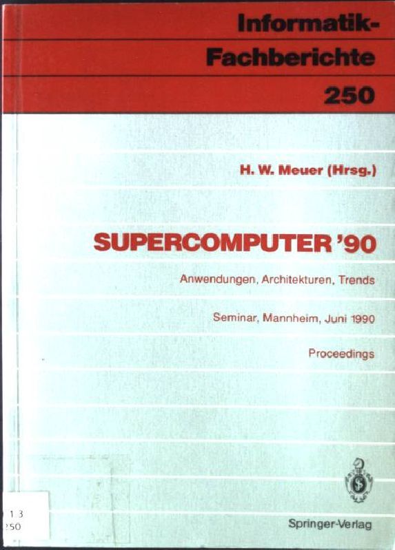 Supercomputer '90 : Anwendungen, Architekturen, Trends