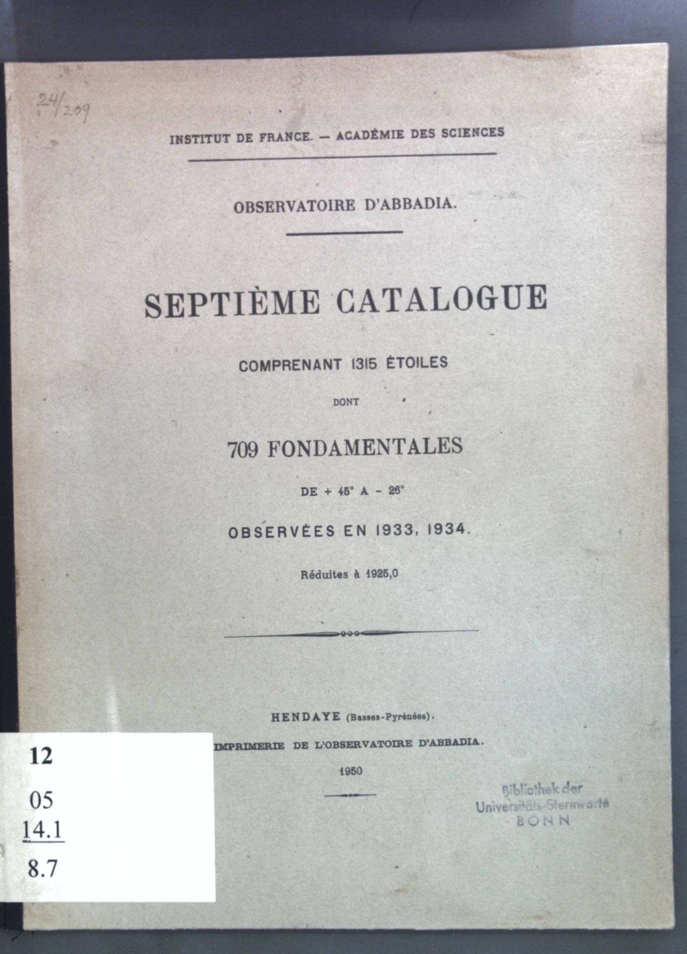 Septième Catalogue comprenant 1315 étoiles dont 709 fondamentales de +45° a -26° - observées en 1933, 1934