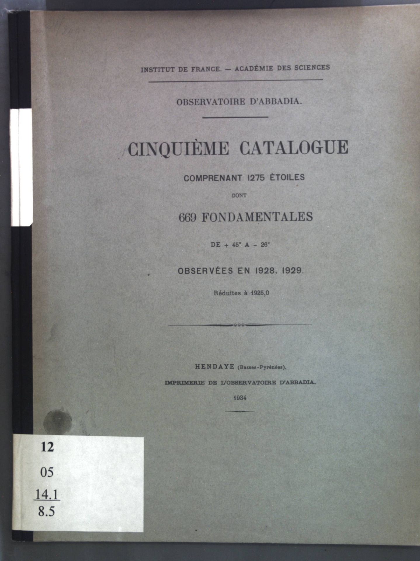 Sixième Catalogue comprenant 1275 étoiles dont 669 fondamentales de +45° a -26°