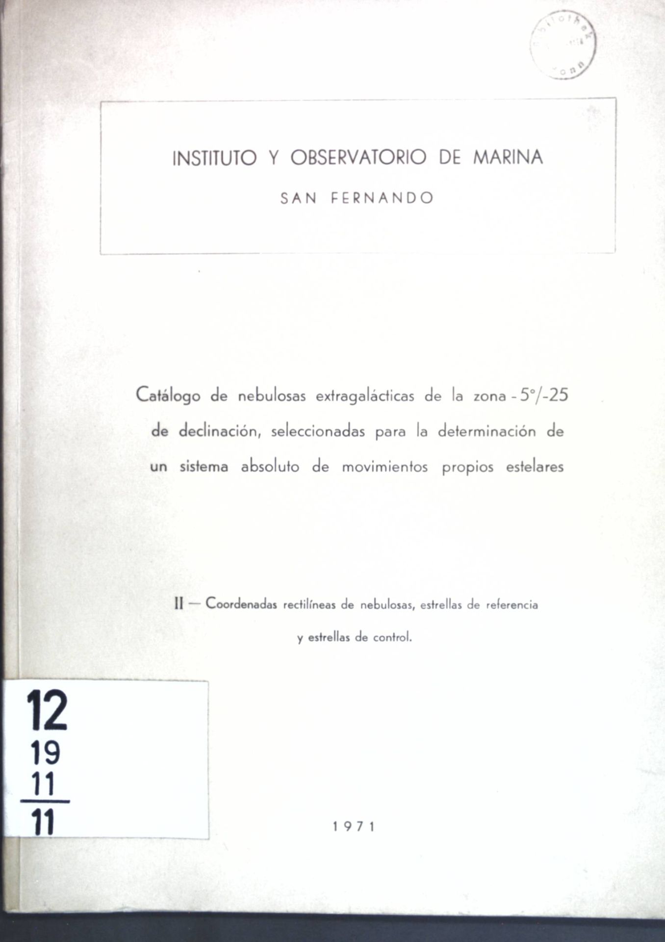 Catalogo de nebulosas extragalcticas, estrellas de referencia y estrellas de control, de la zona -5°/-25° de declinacion, seleccionadas para la determinacion de un sistema absoluto de movimientos propios estelares
