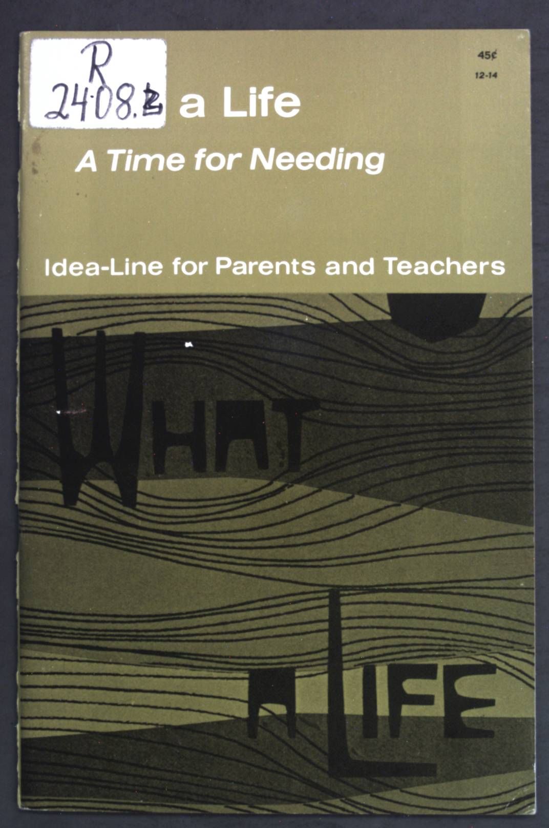 What a Life: A Time for Needing