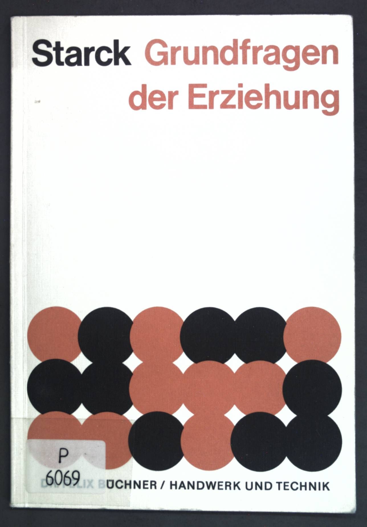 Grundfragen der Erziehung: ein Grundriß der Allgemeinen Pädagogik
