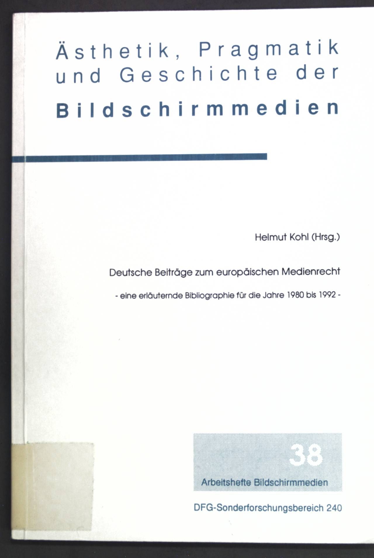Deutsche Beiträge zum europäischen Medienrecht: Eine erläuternde Bibliographie für die Jahre 1980 bis 1992