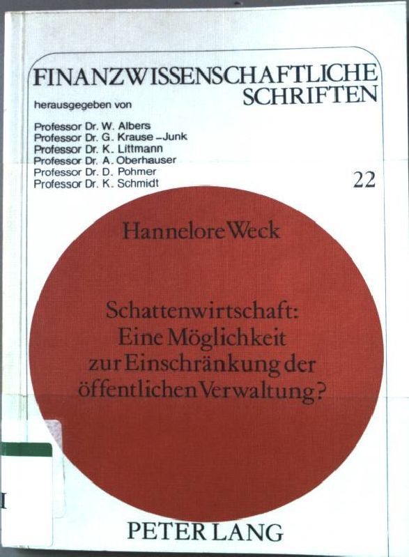 Schattenwirtschaft: eine Möglichkeit zur Einschränkung der öffentlichen Verwaltung? : Eine ökonom. Analyse