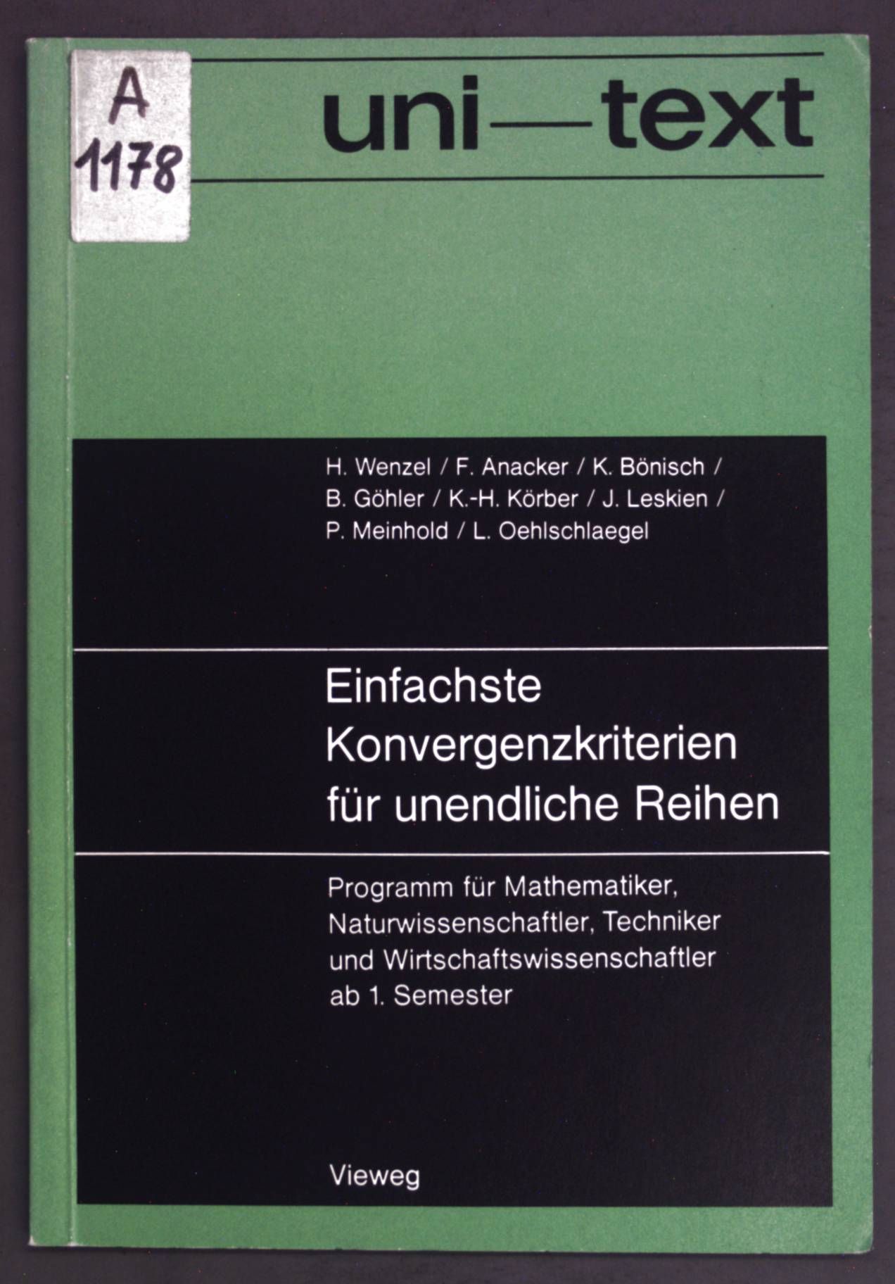 Einfachste Konvergenzkriterien für unendliche Reihen : Programm f. Mathematiker, Naturwissenschaftler, Techniker u. Wirtschaftswissenschaftler ab 1. Semester
