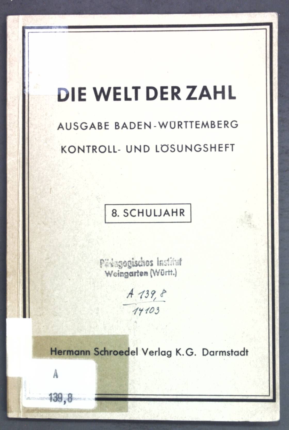 Die Welt der Zahl, Ausgabe Baden-Württemberg, Kontroll- und Lösungsheft 8. Schuljahr