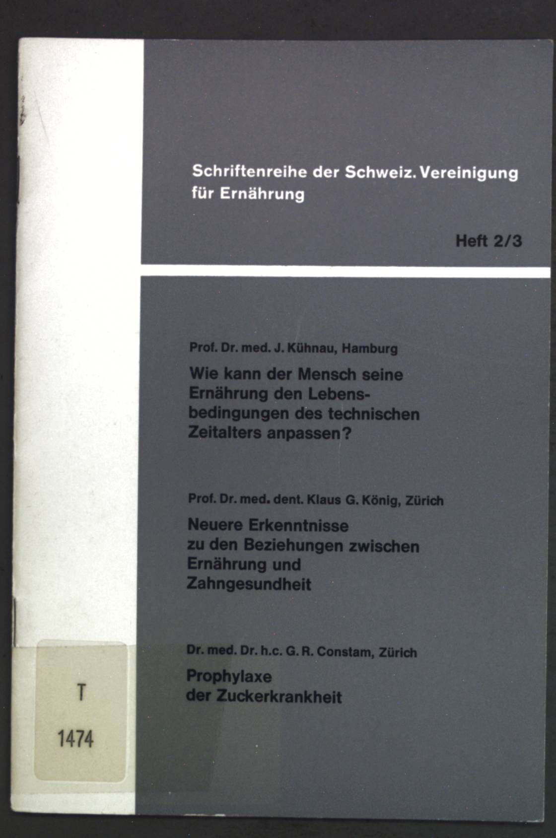 Wie kann der Mensch seine Ernährung den Lebensbedingungen des technischen Zeitalters anpassen? / Neuere Erkenntnisse zu den Beziehungen zwischen Ernährung und Zahngesundheit / Prophylaxe der Zuckerkrankheit