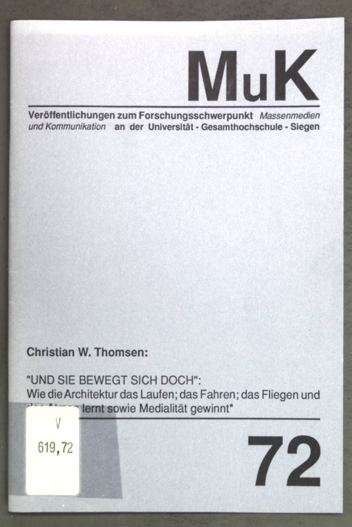 Und sie bewegt sich doch: Wie die Architektur das Laufen, das Fahren, das Fliegen und das Atmen lernt sowie Medialität gewinnt
