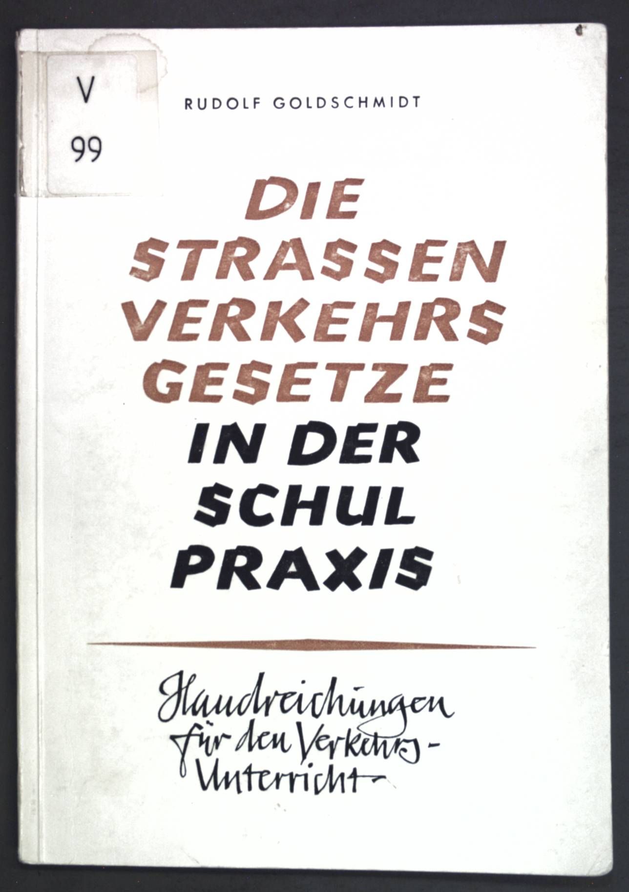 Die Strassenverkehrs-Gesetze in der Schulpraxis