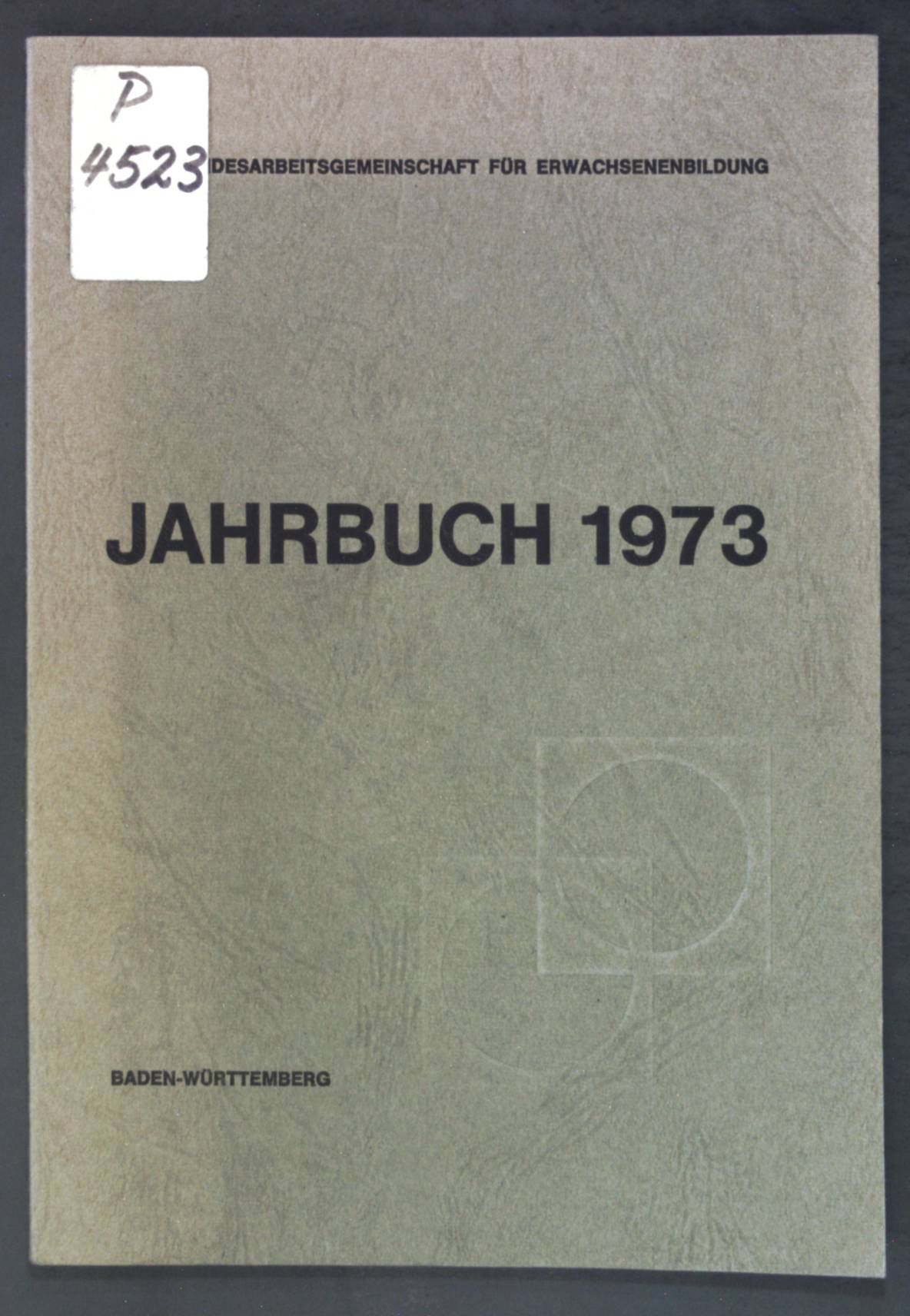 Die pastolare Bedeutung der Erwachsenenbildung - in: Jahrbuch 1973 Kath. Landesarbeitsgemeinschaft für Erwachsenenbildung Baden-Württemberg