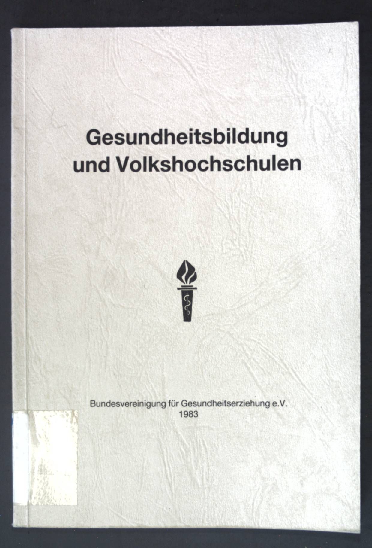 Gesundheitsbildung und Volkshochschulen: Bericht über die Informationstagung vom 4.-6. Mai 1983 in Kaiserslautern
