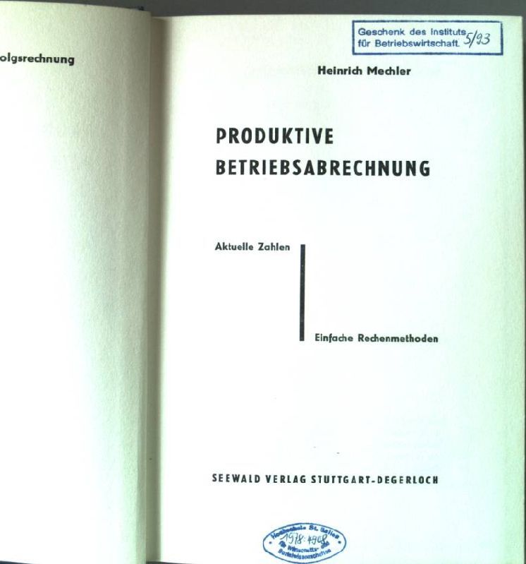 Produktive Betriebsabrechnung. Aktuelle Zahlen, einfache Rechenmethoden