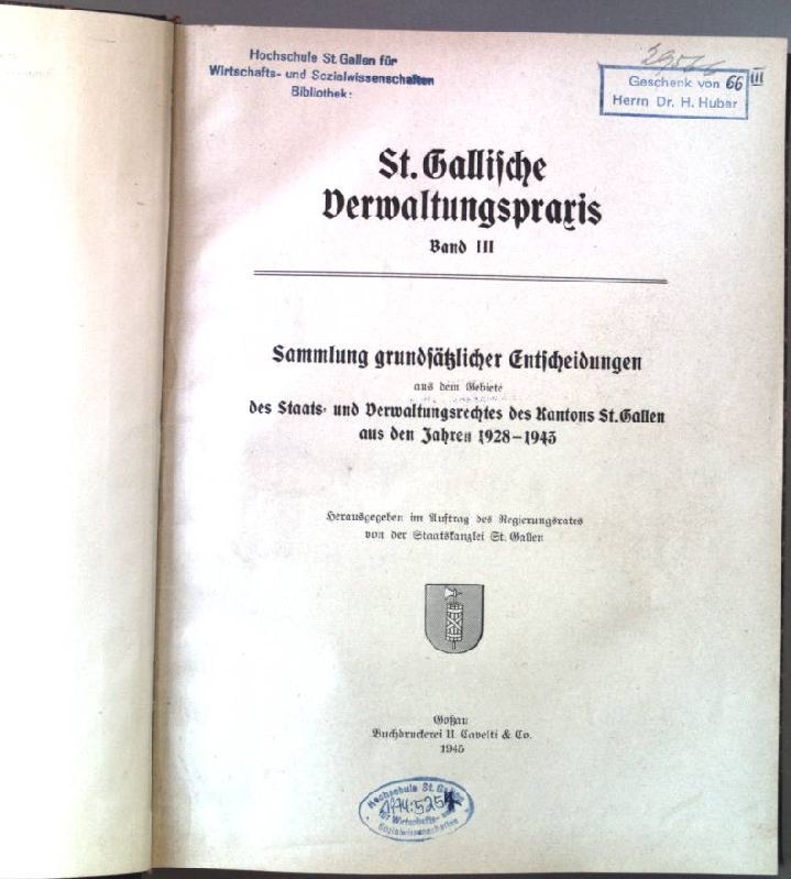 Sammlung grundsätzlicher Entscheidungen aus dem Gebiete des Staats- und Verwaltungsrechtes des Kantons St.Gallen aus den Jahren 1928-1943