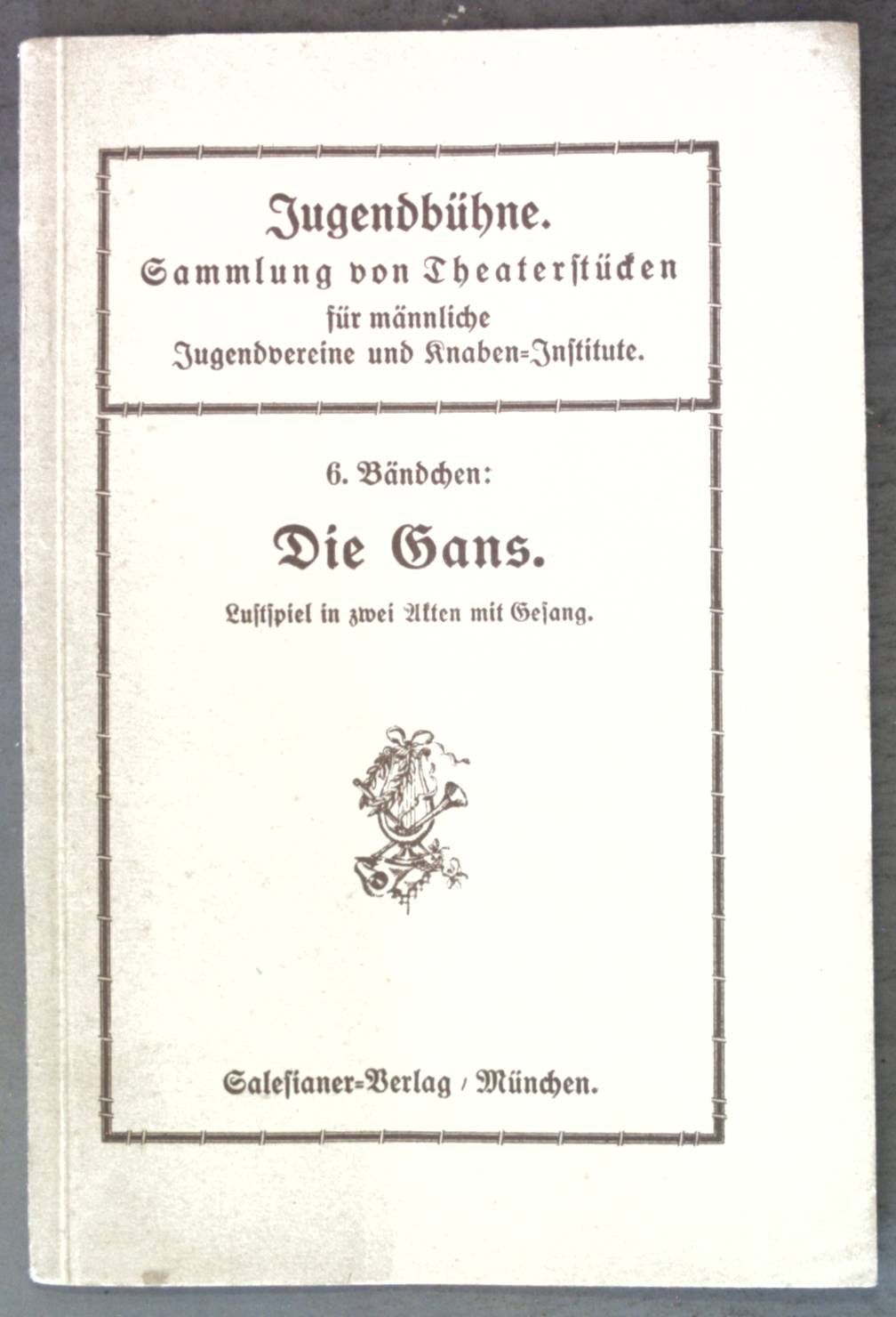 Die Gans: Ein Lustspiel in zwei Aufzügen