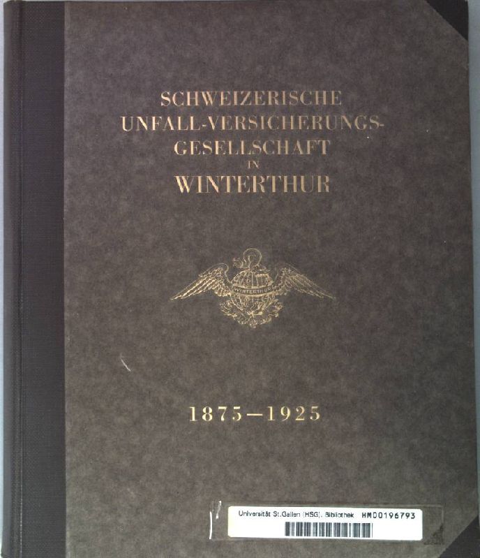 Schweizerische Unfallversicherungsgesellschaft in Winterthur. 1875-1925