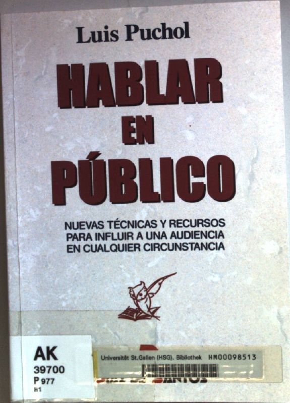 Hablar En Publico: Nuevas tecnicas y recursos para influir a una audiencia en cualquier circunstancia