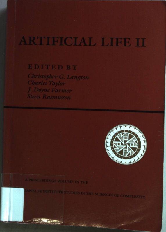 Artificial Life II: Proceedings of the Workshop on Artificial Life, February 1990, Santa Fe, New Mexico