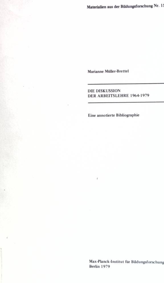 Die Diskussion der Arbeitslehre 1964-1979 - eine annotierte Bibliographie