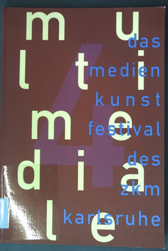 MultiMediale 4: Das Medienkunstfestival des ZKM Karlsruhe - Katalog der Ausstellungen und Veranstaltungen