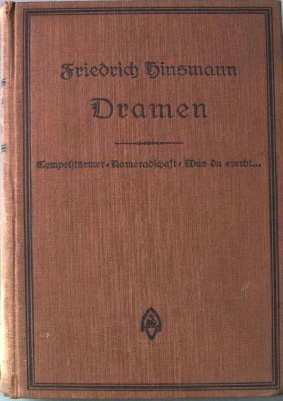 Dramen. Tempelstürmer, Kameradschaft, was du ererbt