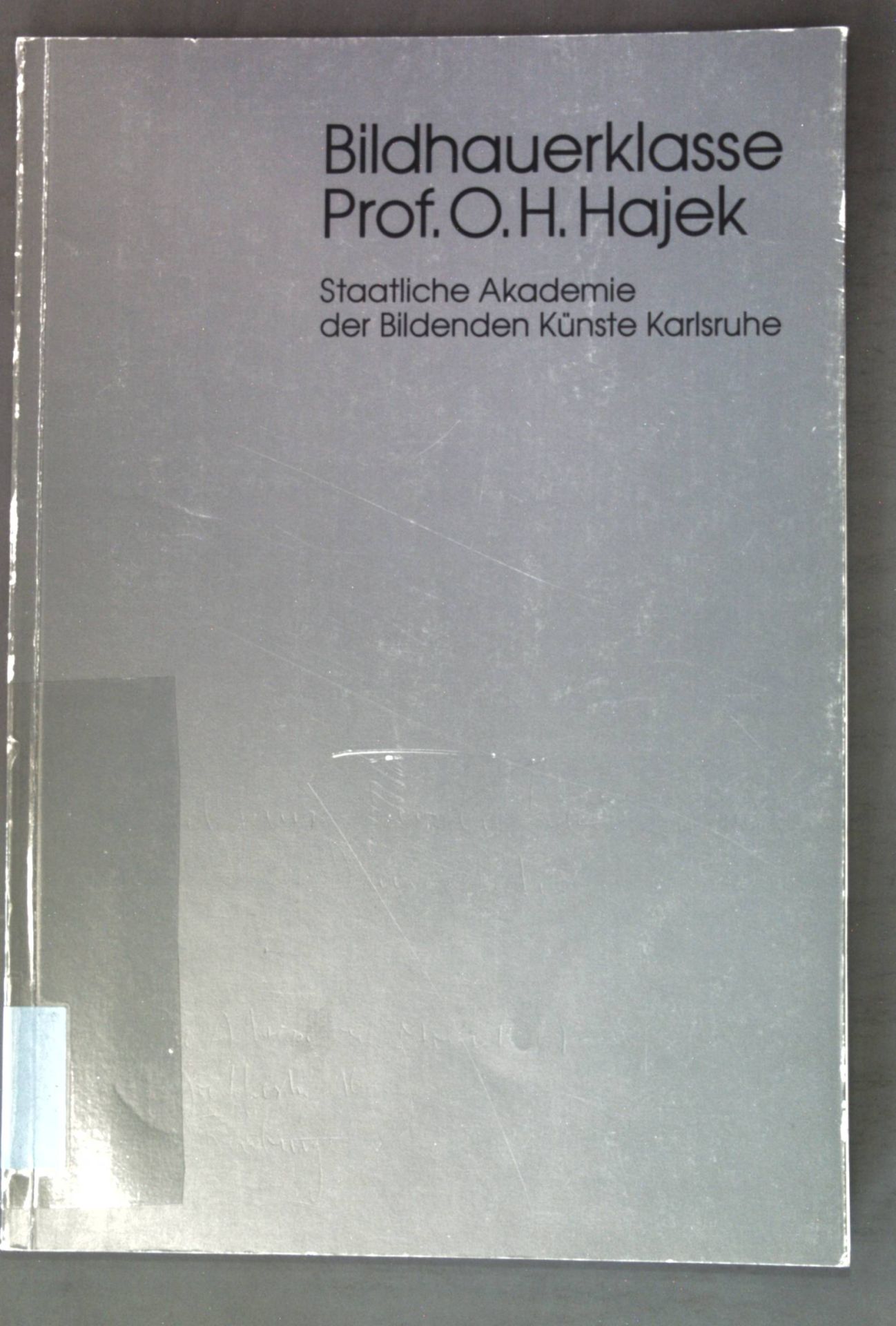 Ausstellung Bildhauerklasse Prof. O. H. Hajek, Staatliche Akademie der Bildenden Künste Karlsruhe
