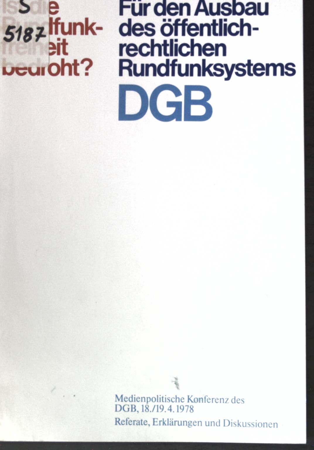 Ist die Rundfunkfreiheit bedroht? Für den Ausbau des öffentlich-rechtlichen Rundfunksystems DGB