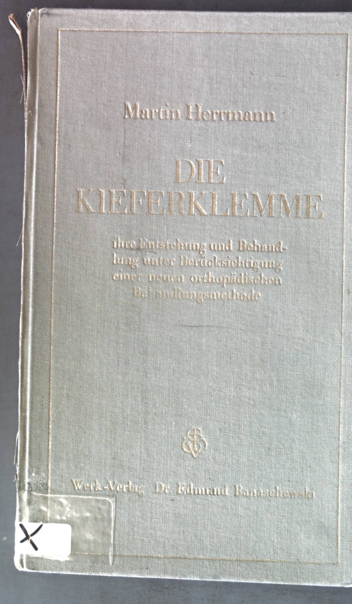Die Kieferklemme, ihre Entstehung und Behandlung unter Berücks. einer neuen orthopädischen Behandlungsmethode