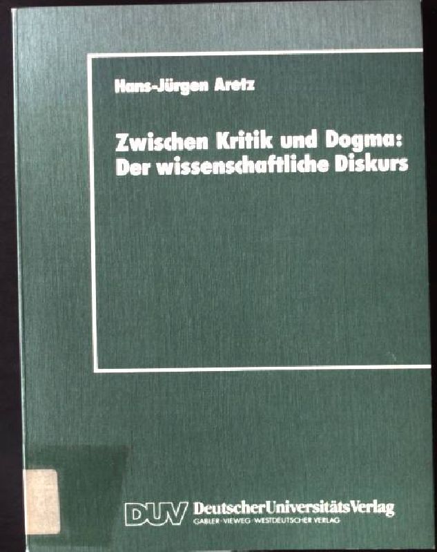 Zwischen Kritik und Dogma: der wissenschaftliche Diskurs