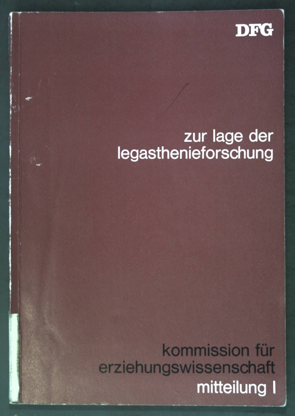 Zur Lage der Legasthenieforschung : Thesen, Beitr. u. Ergebnisse d. Rundgespräches d. Dt. Forschungsgemeinschaft am 1. u. 2. November 1976 in Bad Homburg