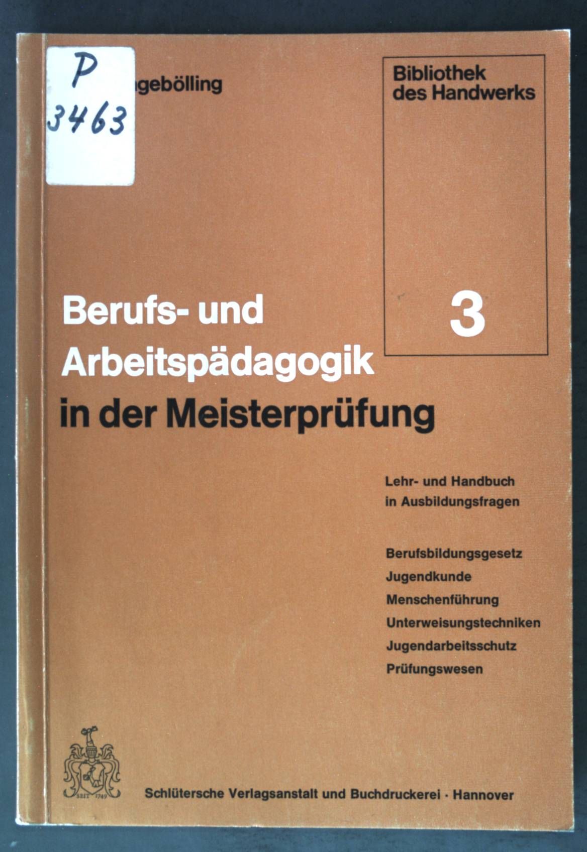 Berufs- und Arbeitspädagogik in der Meisterprüfung : Eine Übersicht über d. vierten Hauptteil