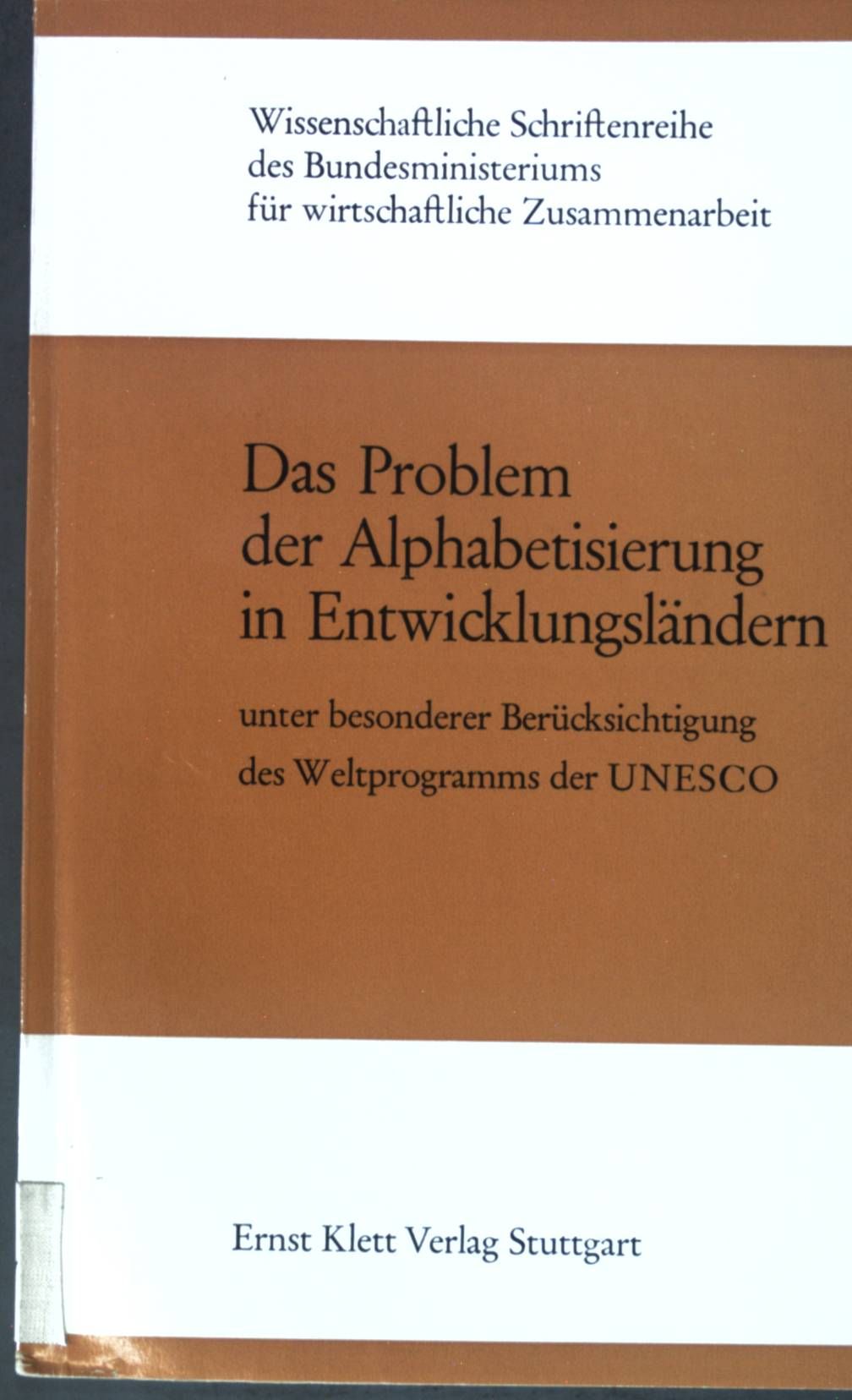 Das Problem der Alphabetisierung in Entwicklungsländern unter bes. Berücks. des Weltprogramms der UNESCO