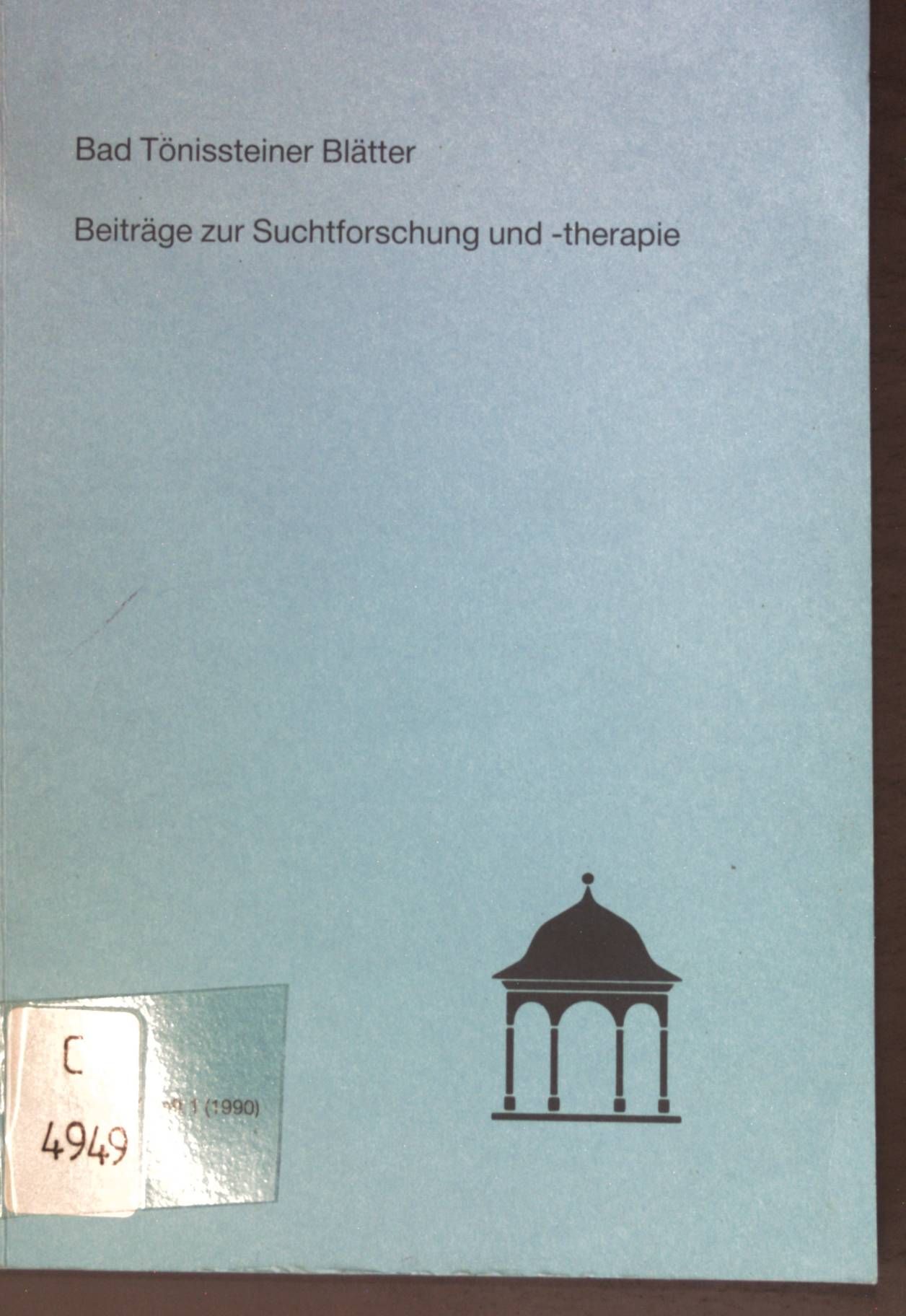 Bad Tönissteiner Blätter: Beiträge zur Suchforschung- und therapie