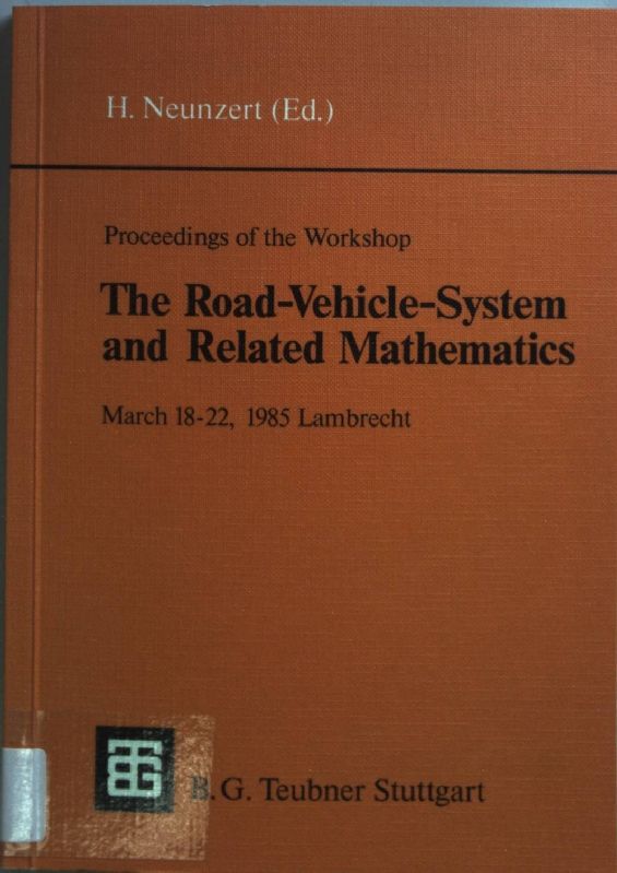 Proceedings of the Workshop The Road Vehicle System and Related Mathematics: March 18 - 22, 1985 Lambrecht