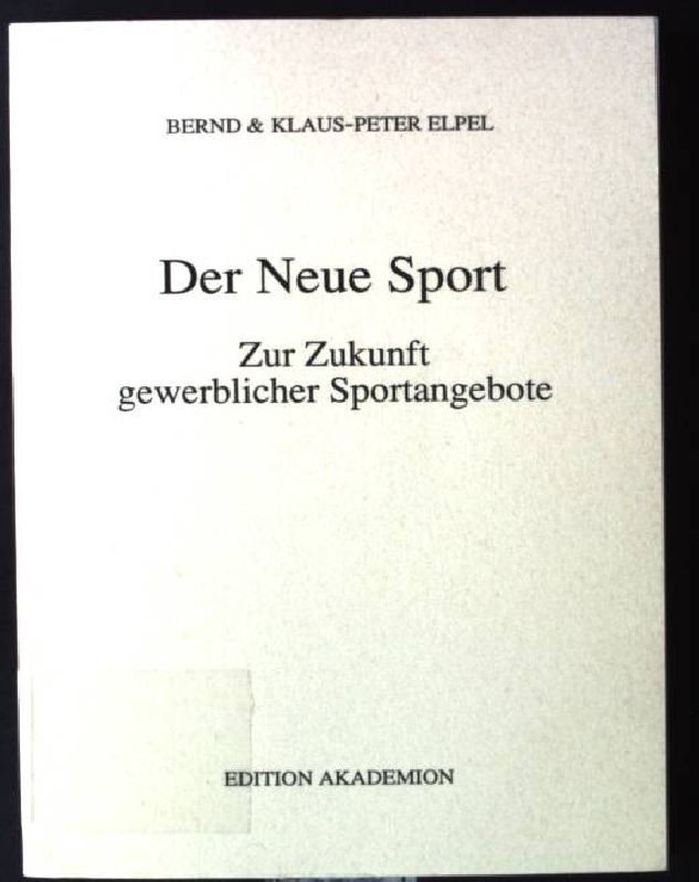 Der neue Sport : zur Zukunft gewerblicher Sportangebote