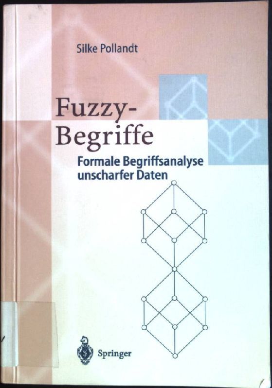 Fuzzy-Begriffe: Formale Begriffsanalyse unscharfer Daten