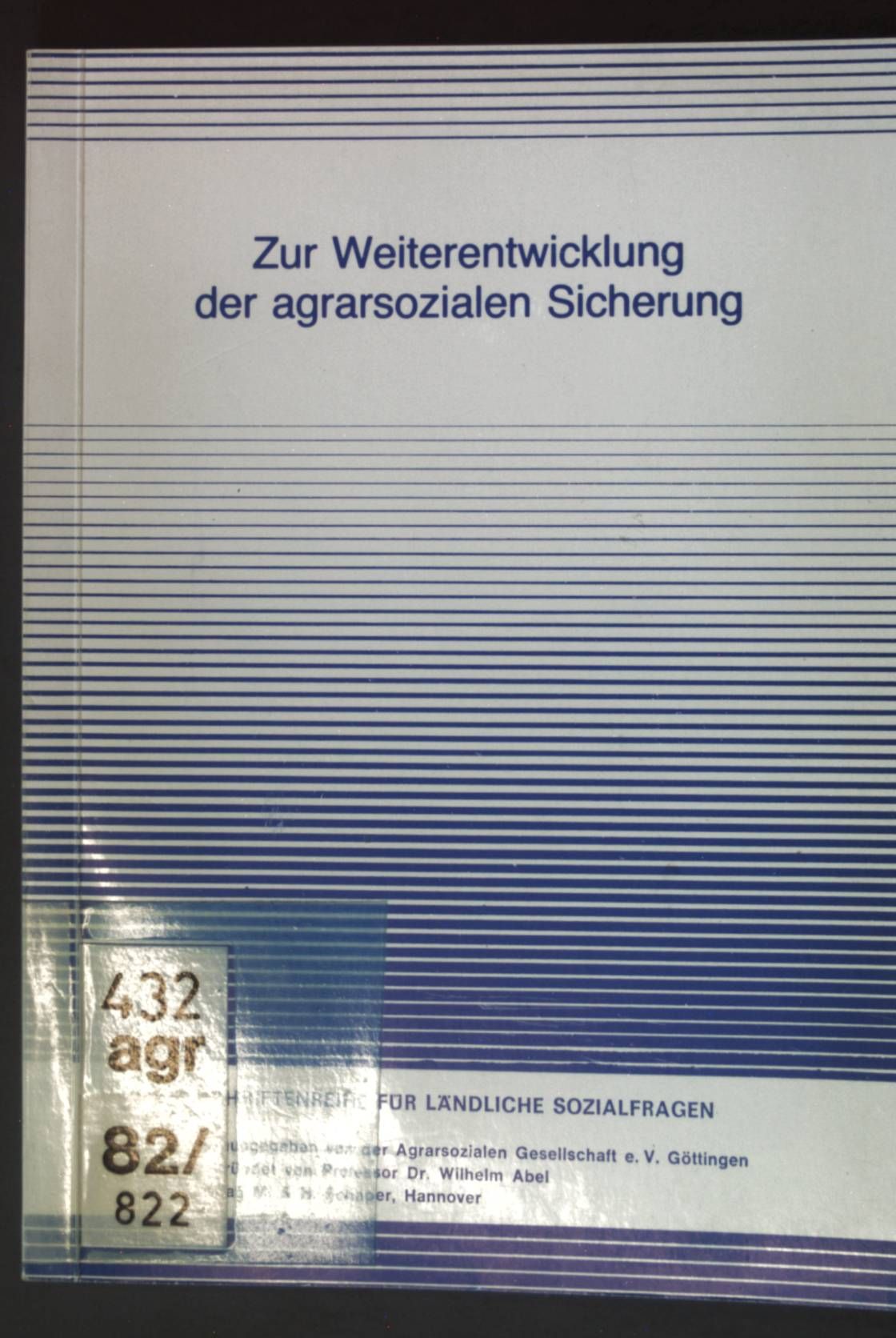 Zur Weiterentwicklung der agrarsozialen Sicherung