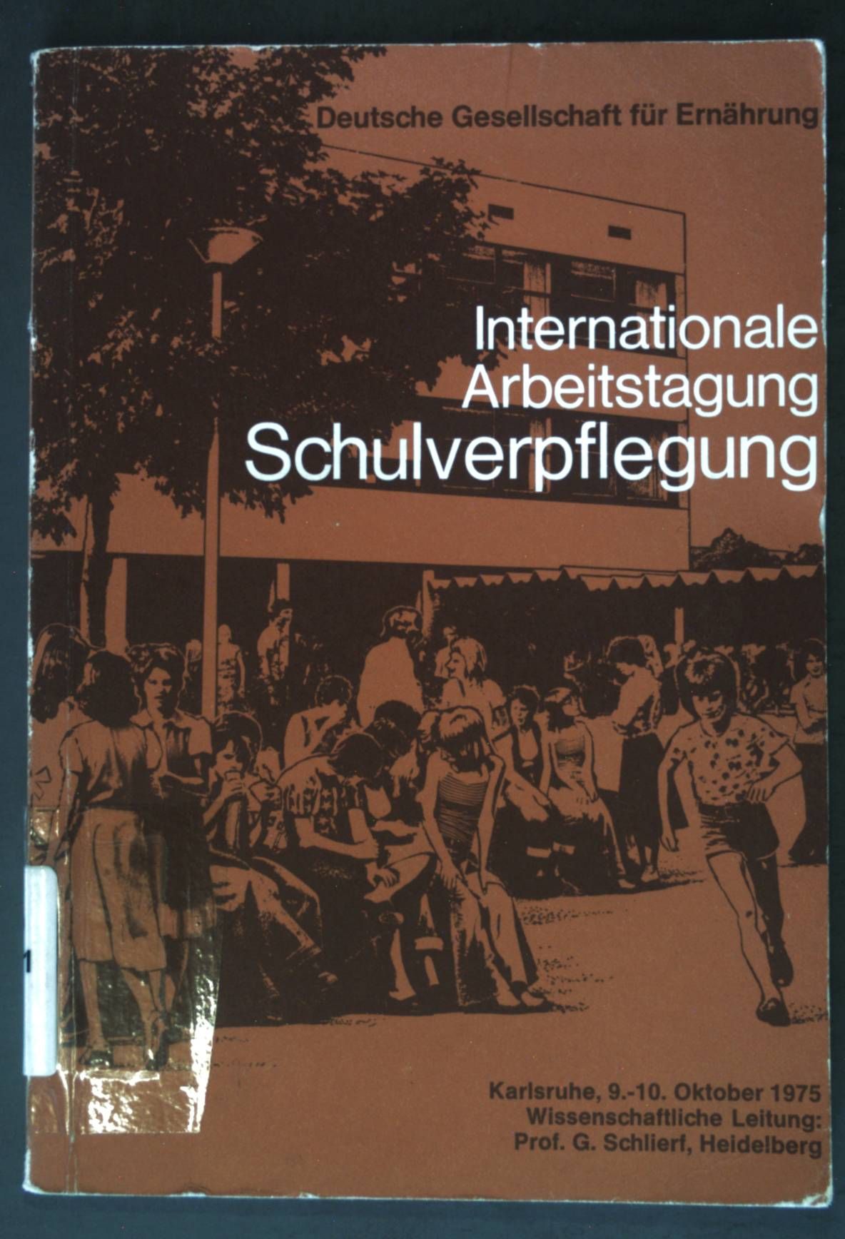 Internationale Arbeitstagung Schulverpflegung der Deutschen Gesellschaft für Ernährung e. V. Frankfurt/Main