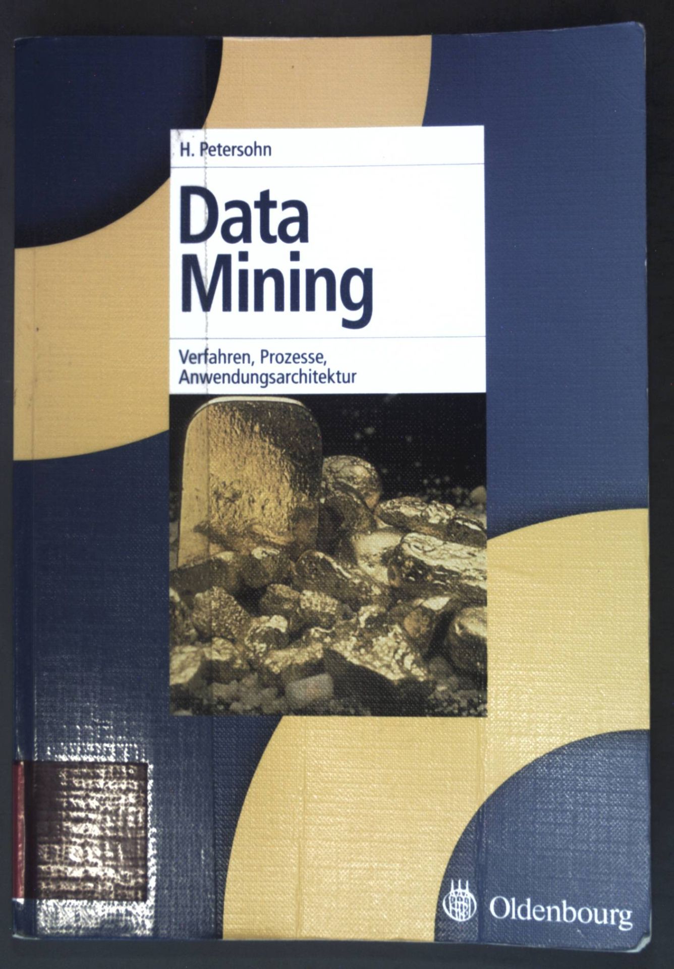 Data Mining: Verfahren, Prozesse, Anwendungsarchitektur: Verfahren, Prozesse, Anwendungsarchitektur