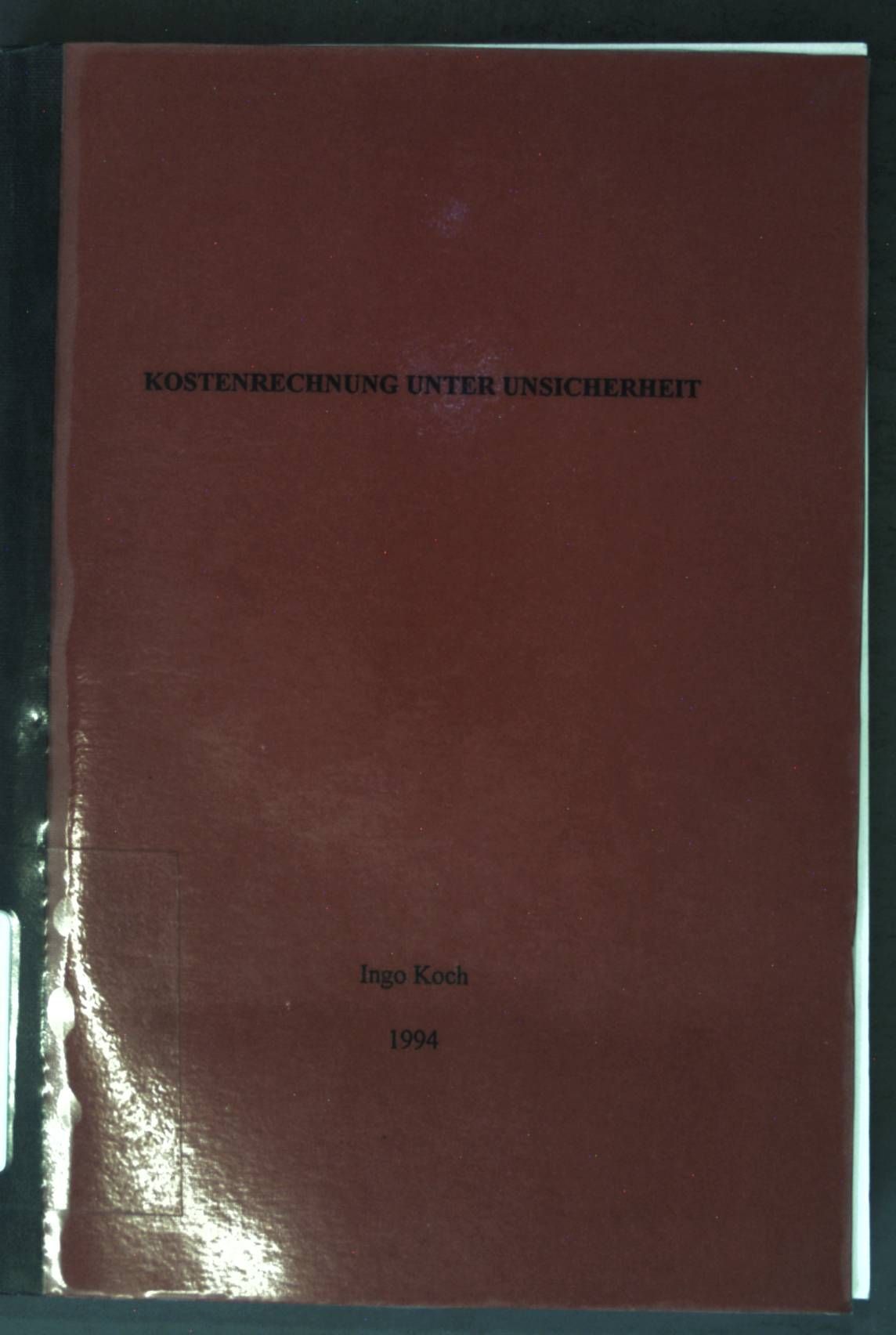 Kostenrechnung unter Unsicherheit: Theoretische Fundierung und Instrumetarium zur Enbeziehung unsicherer Erwartungen in die Kostenrechnung