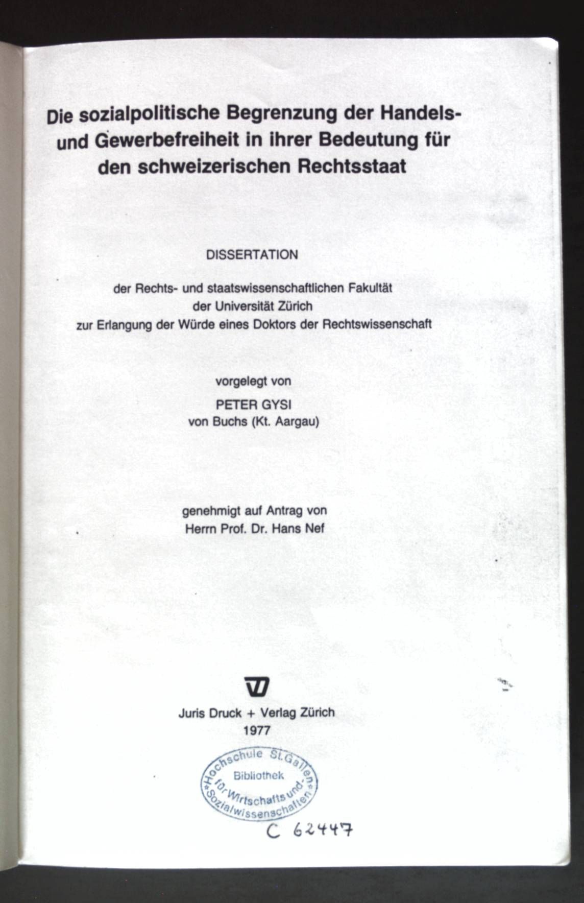 Die sozialpolitische Begrenzung der Handels- und Gewerbefreiheit in ihrer Bedeutung für den schweizerischen Rechtsstaat