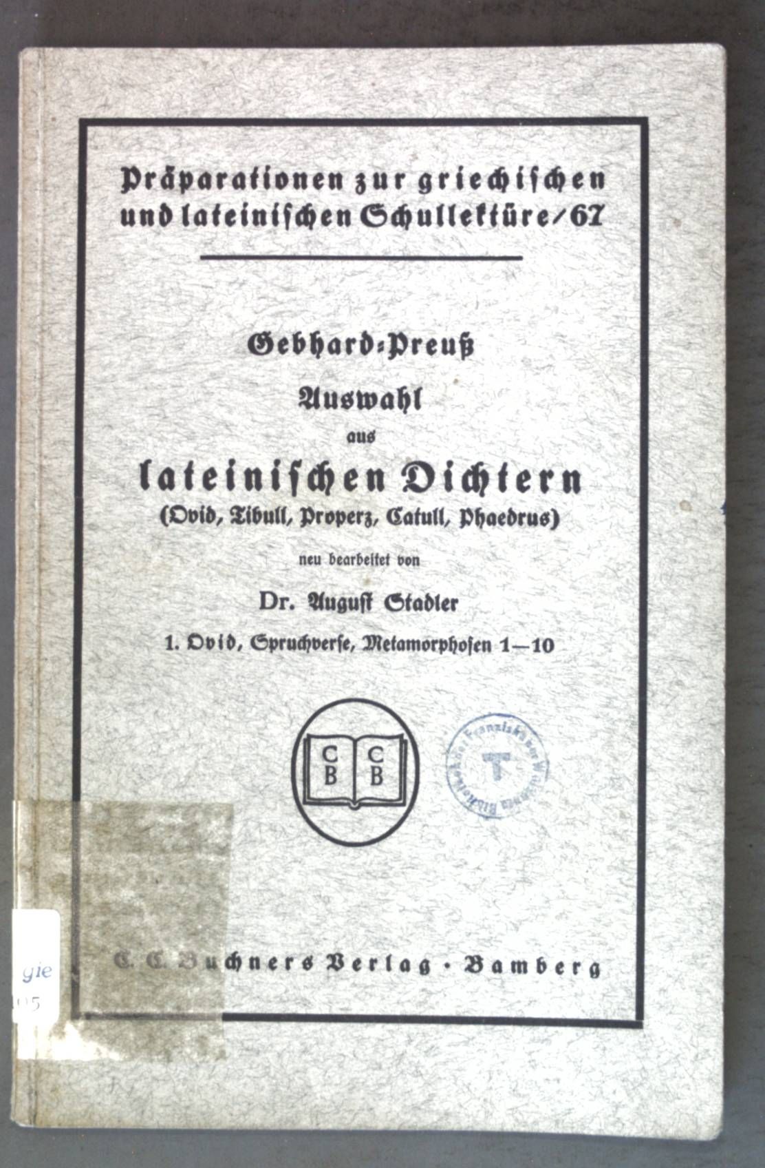 Auswahl aus lateinischen Dichtern (Ovid, Tibull, Properz, Catull, Phaedrus), 1: Ovid, Spruchverse, Metamorphosen 1-10