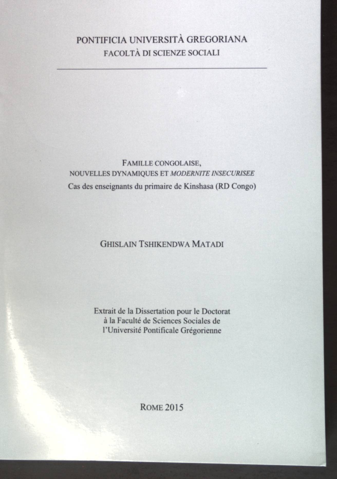 Famille congolaise, nouvelles dynamiques et modernite insecurisee - cas des enseignants du primaire de Kinshasa (RD Congo)
