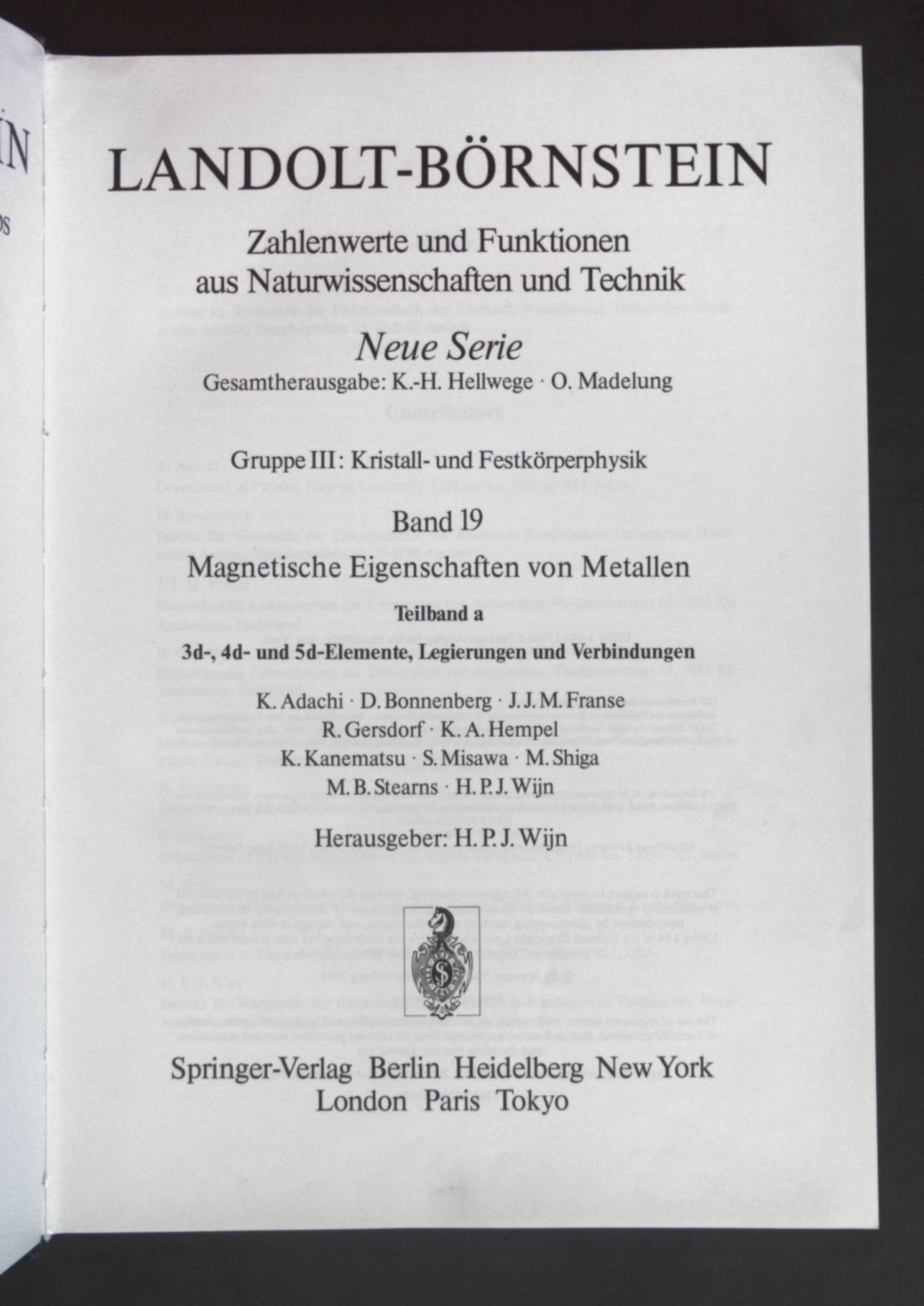 Zahlenwerte und Funktionen aus Naturwissenschaften und Technik - N.S., Gruppe 3,, Kristall- und Festkörperphysik. Bd. 19., Magnetische Eigenschaften von Metallen / Teilbd. a., 3d-, 4d- und 5d-Elemente, Legierungen und Verbindungen
