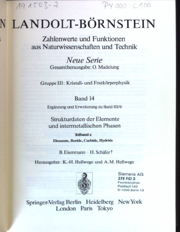Zahlenwerte und Funktionen aus Naturwissenschaften und Technik - N.S., Gruppe 3, Kristall- und Festkörperphysik. Bd. 14., Strukturdaten der Elemente und intermetallischen Phasen : Erg. u. Erw. zu Bd. III/6 / Teilbd. a., Elemente, Boride, Carbide, Hydride