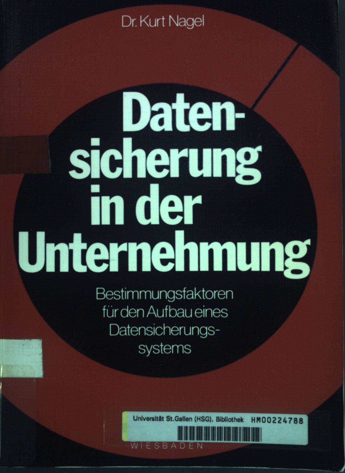 Datensicherung in der Unternehmung: Bestimmungsfaktoren für den Aufbau eines Datensicherungssystems