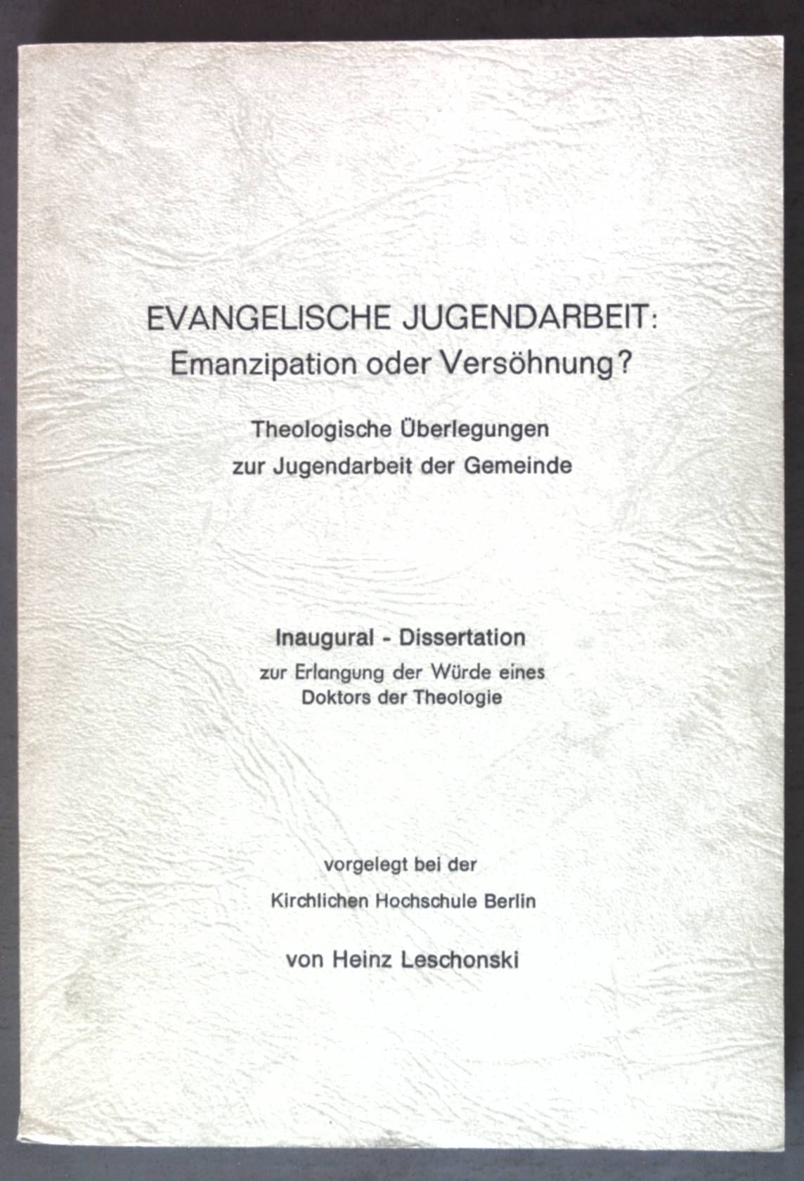 Evangelische Jugendarbeit: Emanzipation oder Versöhnung? Theologische Überlegungen zur Jugendarbeit der Gemeinde