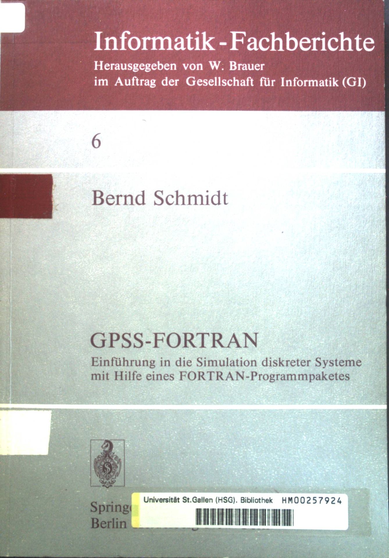 GPSS-FORTRAN : Einf. in d. Simulation diskreter Systeme mit Hilfe e. FORTRAN-Programmpaketes