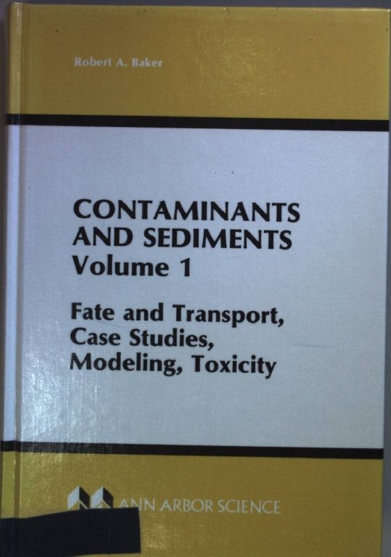 Contaminants and Sediments: VOL. 1: Fate and Transport, Case Studies, Modeling, Toxicity
